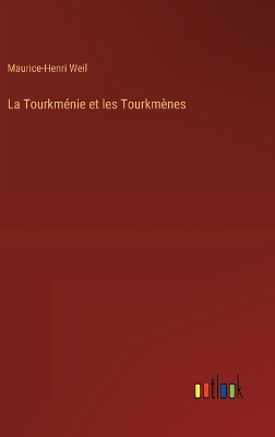Book cover for La Tourkm�nie et les Tourkm�nes