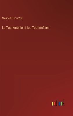 Book cover for La Tourkménie et les Tourkmènes