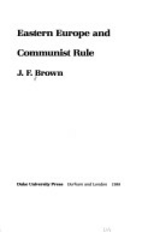 Cover of Eastern Europe and Communist Rule