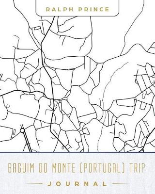 Book cover for Baguim Do Monte (Portugal) Trip Journal