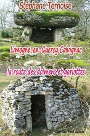 Cover of Limogne-en-Quercy Calvignac la route des dolmens et gariottes