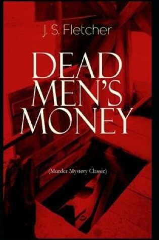 Cover of Dead Men's Money Joseph Smith Fletcher