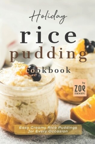 Cover of Holiday Rice Pudding Cookbook