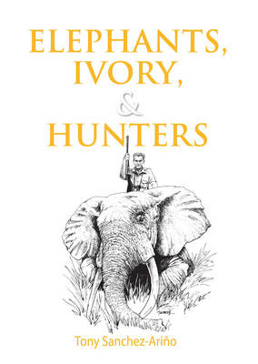 Book cover for Elephants, Ivory, and Hunters