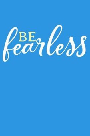 Cover of Be Fearless