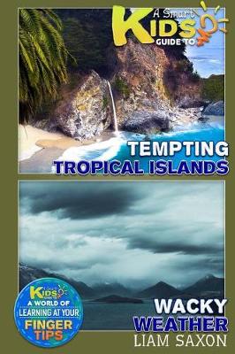 Book cover for A Smart Kids Guide to Tempting Tropical Islands and Wacky Weather