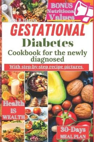 Cover of Gestational Diabetes Cookbook for The Newly Diagnosed with pictures