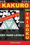Book cover for 200 Kakuro 17x17 + 18x18 + 19x19 + 20x20 and 200 Tridoku Very Hard Levels.