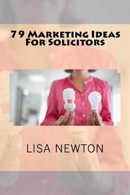 Book cover for 79 Marketing Ideas For Solicitors