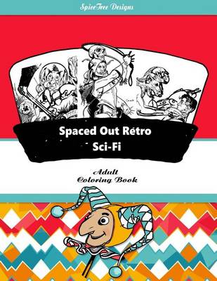 Book cover for Spaced Out Retro Sci-Fi Adult Coloring Book