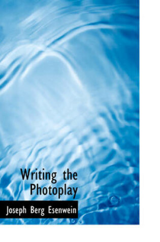 Cover of Writing the Photoplay