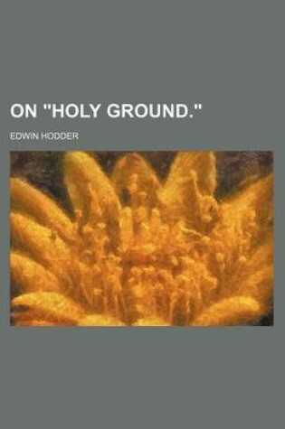 Cover of On "Holy Ground."