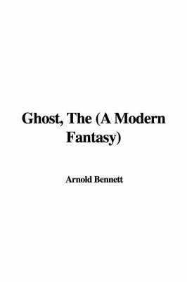 Book cover for Ghost, the (a Modern Fantasy)