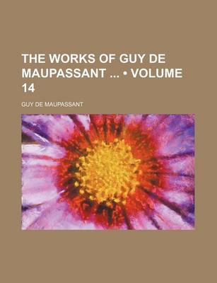 Book cover for The Works of Guy de Maupassant (Volume 14)