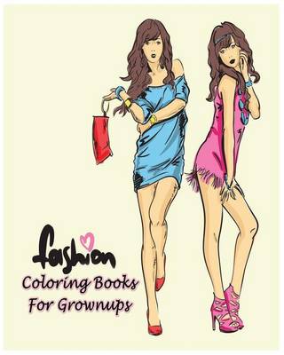 Book cover for Fashion Coloring Books For Grownups