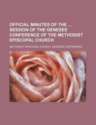 Book cover for Official Minutes of the Session of the Genesee Conference of the Methodist Episcopal Church