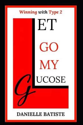 Book cover for Let Go My Glucose