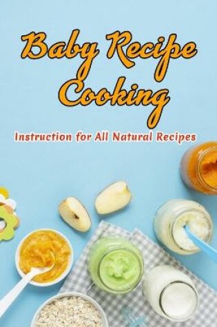 Cover of Baby Recipe Cooking