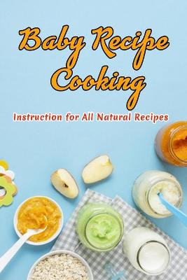 Book cover for Baby Recipe Cooking