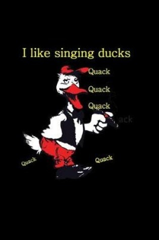Cover of I like singing ducks