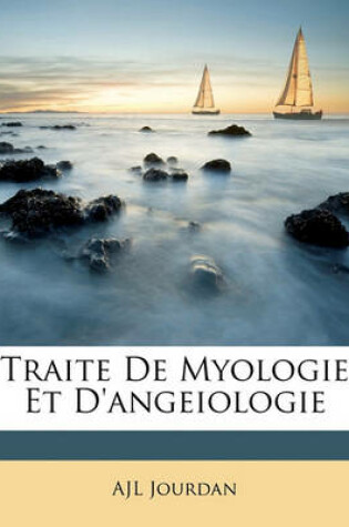 Cover of Traite de Myologie Et D'Angeiologie