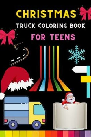 Cover of Christmas truck coloring book for teens