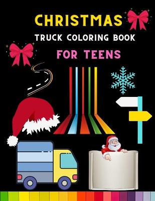 Book cover for Christmas truck coloring book for teens