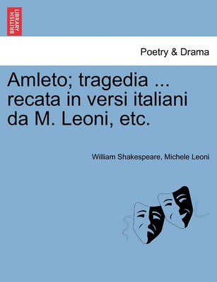 Book cover for Amleto; Tragedia ... Recata in Versi Italiani Da M. Leoni, Etc.