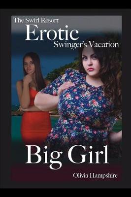 Book cover for The Swirl Resort, Erotic Swinger's Vacation, Big Girl