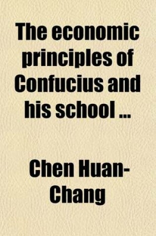 Cover of The Economic Principles of Confucius and His School (Volume 2)