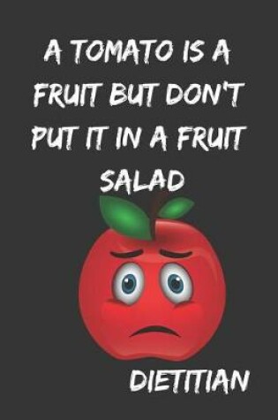 Cover of A Tomato Is a Fruit But Don't Put It in a Fruit Salad