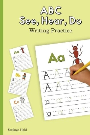 Cover of ABC See, Hear, Do Writing Practice