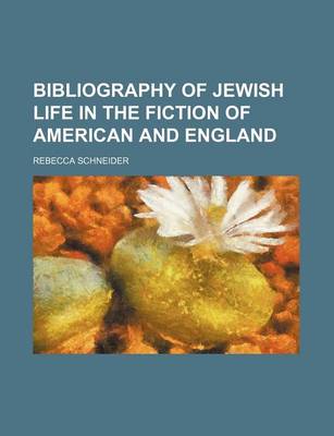 Book cover for Bibliography of Jewish Life in the Fiction of American and England