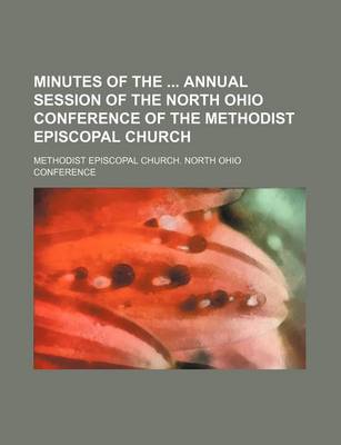 Book cover for Minutes of the Annual Session of the North Ohio Conference of the Methodist Episcopal Church