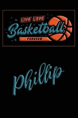 Cover of Live Love Basketball Forever Phillip