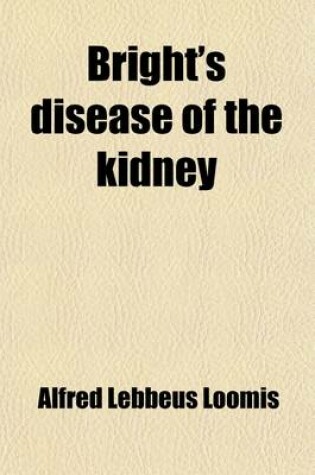 Cover of Bright's Disease of the Kidney