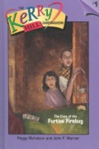 Cover of The Case of the Furtive Firebug