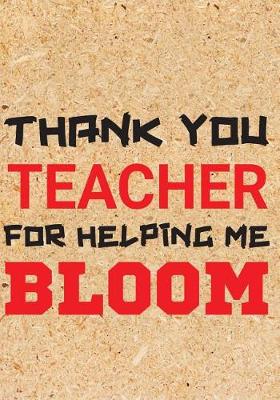 Book cover for Thank You Teacher for Helping Me Bloom