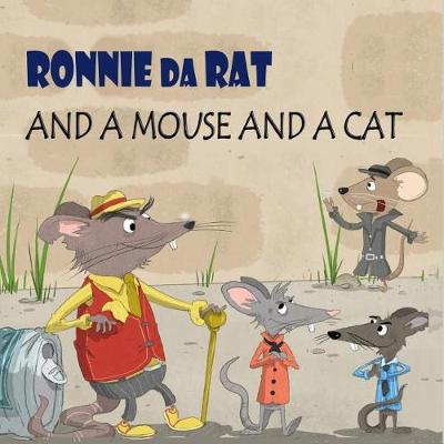 Book cover for Ronnie da Rat... and a Mouse and a Cat