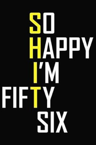 Cover of So Happy I'm Fifty Six