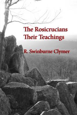 Book cover for The Rosicrucians; Their Teachings