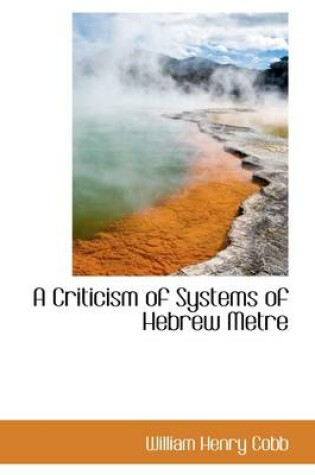 Cover of A Criticism of Systems of Hebrew Metre