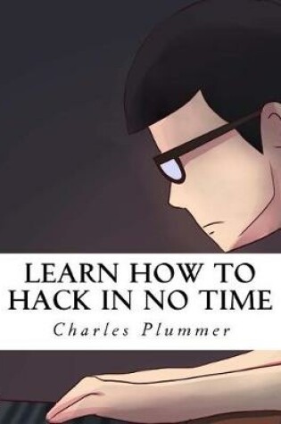 Cover of Learn How to Hack in No Time
