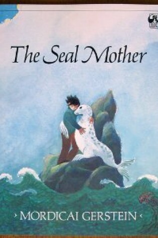 Cover of Gerstein Mordicai : Seal Mother (Library Edn)