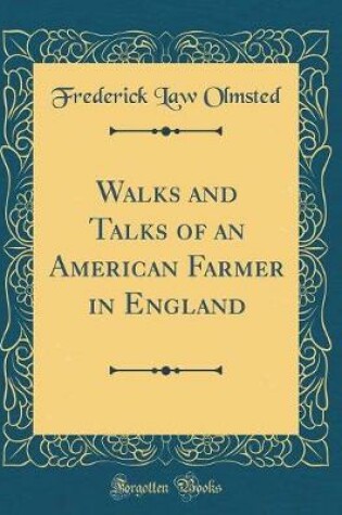 Cover of Walks and Talks of an American Farmer in England (Classic Reprint)