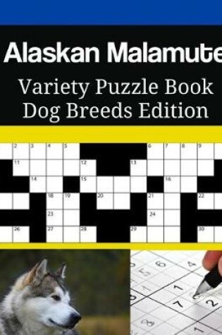 Cover of Alaskan Malamute Variety Puzzle Book Dog Breeds Edition