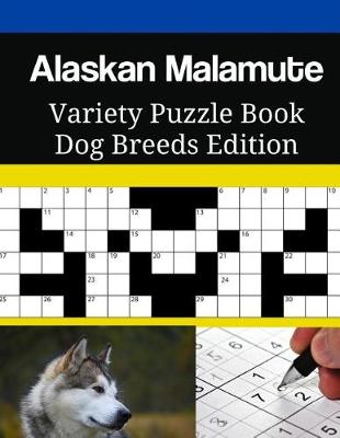 Book cover for Alaskan Malamute Variety Puzzle Book Dog Breeds Edition