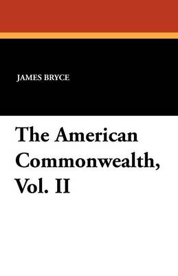 Book cover for The American Commonwealth, Vol. II