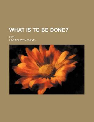 Book cover for What Is to Be Done?; Life