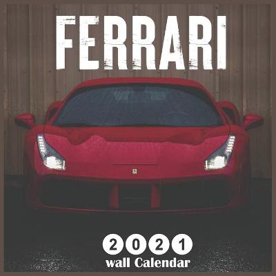 Book cover for Ferrari 2021 Wall Calendar